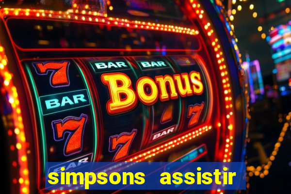 simpsons assistir online dublado